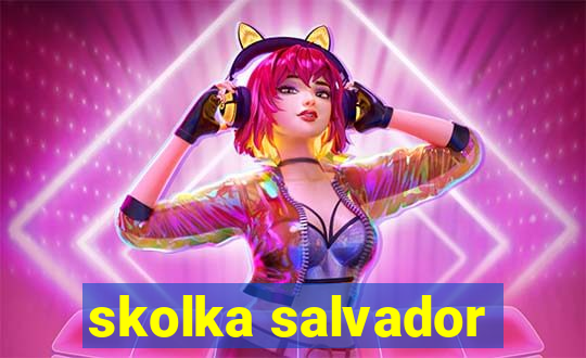 skolka salvador